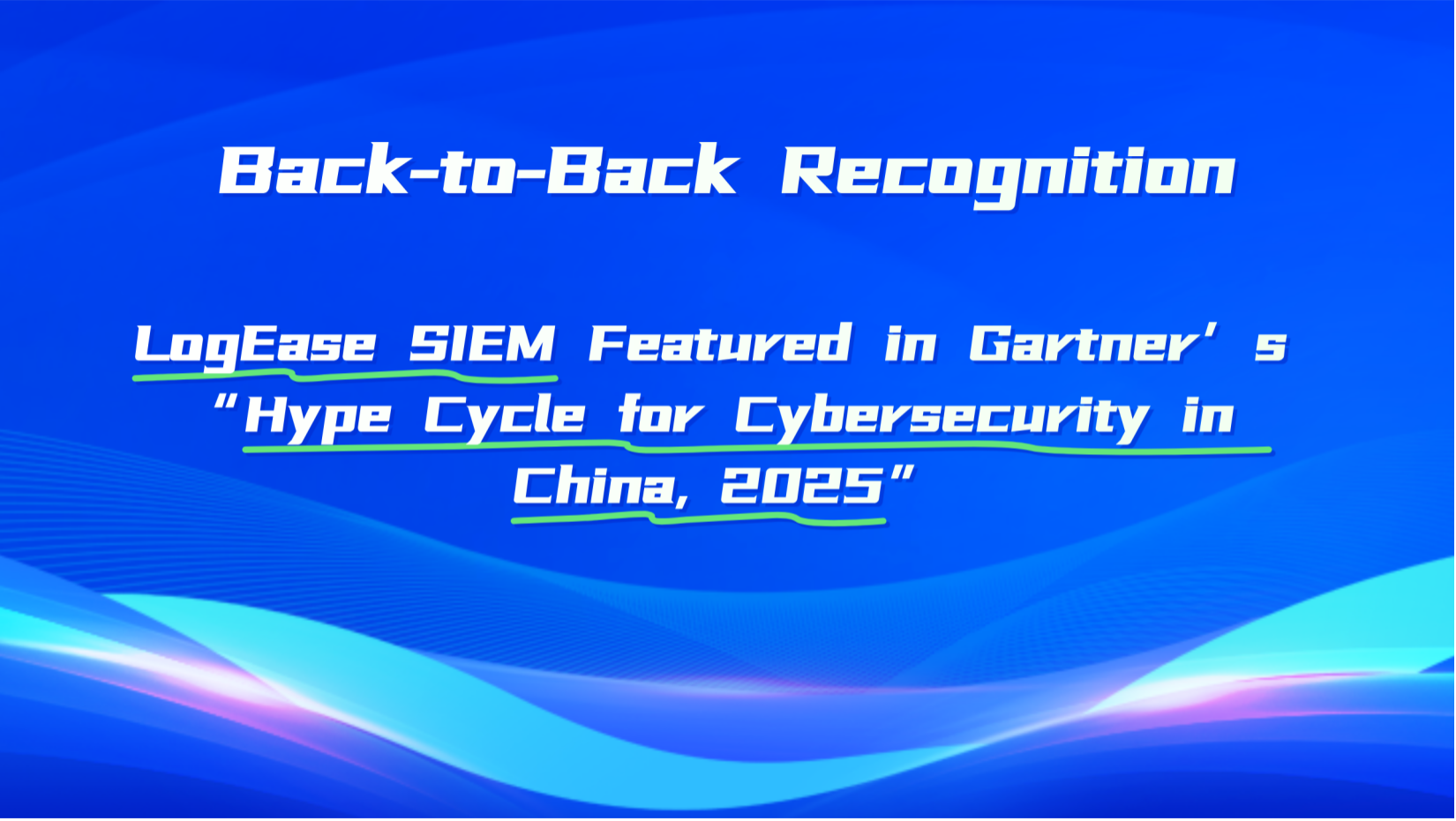 Back-to-Back Recognition: LogEase SIEM Featured in Gartner’s “Hype Cycle for Cybersecurity in China, 2025”